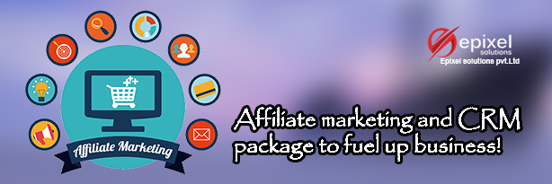 Affiliate marketing and CRM package to fuel up business